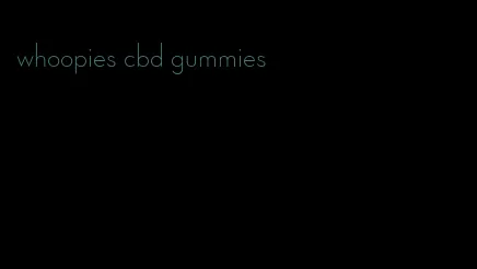 whoopies cbd gummies