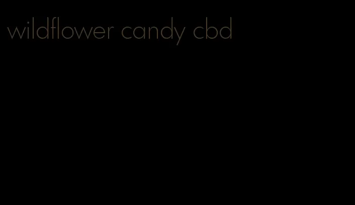 wildflower candy cbd