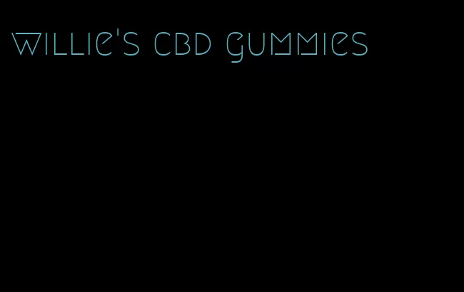 willie's cbd gummies