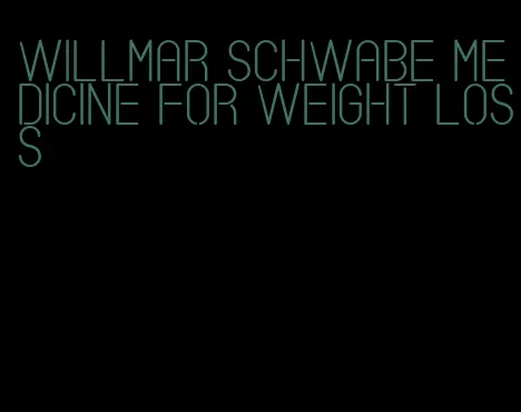 willmar schwabe medicine for weight loss