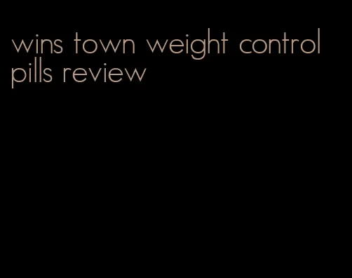 wins town weight control pills review