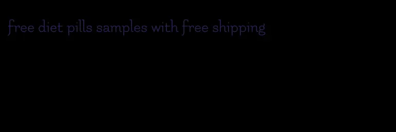 free diet pills samples with free shipping