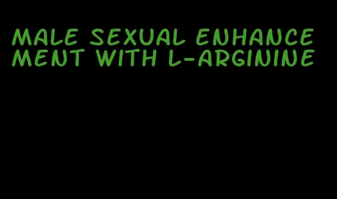 male sexual enhancement with l-arginine