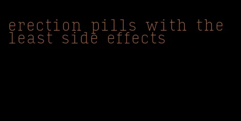 erection pills with the least side effects