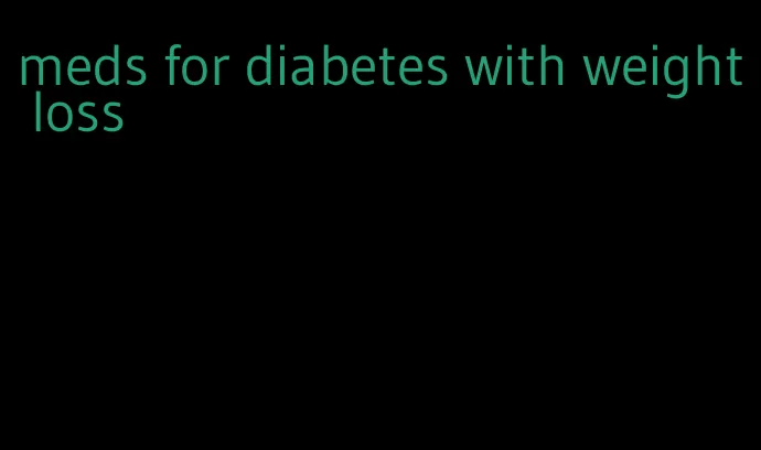 meds for diabetes with weight loss