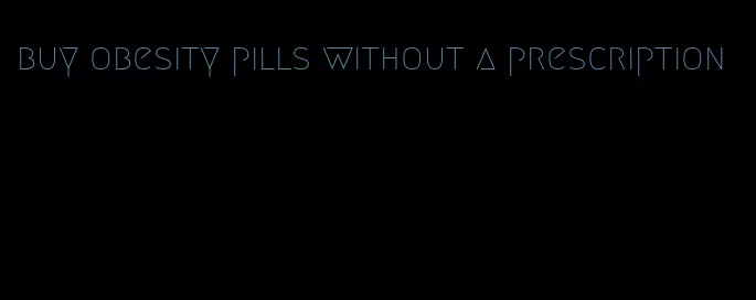 buy obesity pills without a prescription