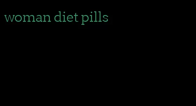 woman diet pills