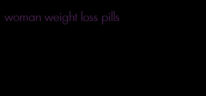 woman weight loss pills