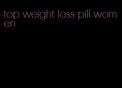 top weight loss pill women