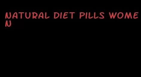 natural diet pills women