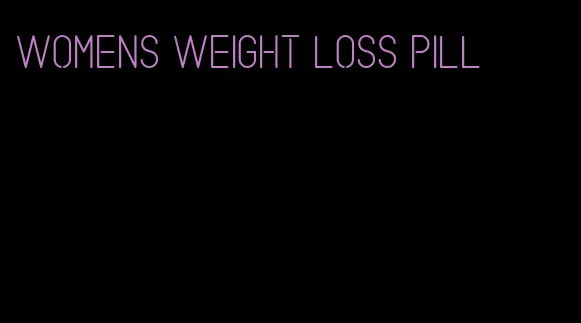 womens weight loss pill