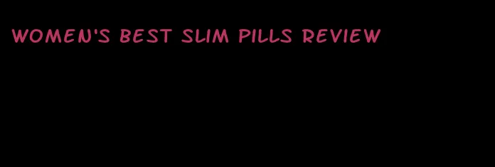 women's best slim pills review