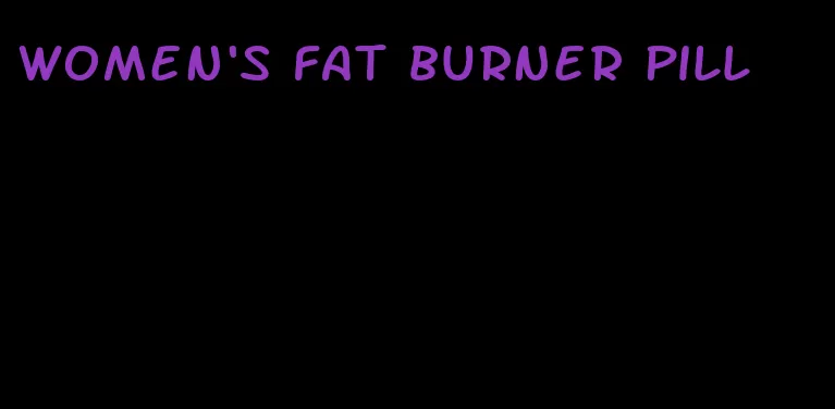 women's fat burner pill