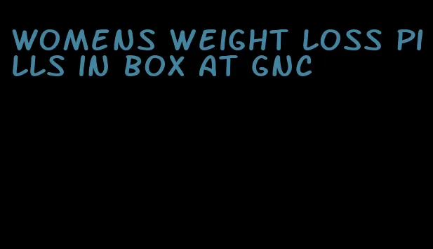 womens weight loss pills in box at gnc