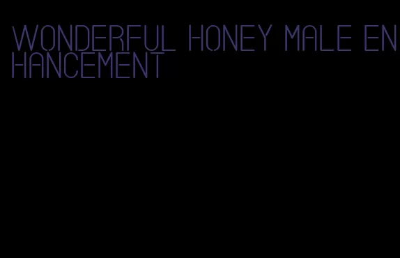 wonderful honey male enhancement