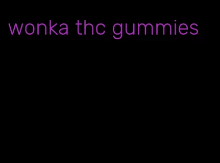 wonka thc gummies