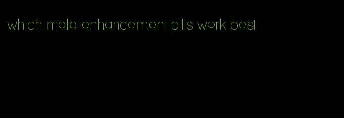 which male enhancement pills work best