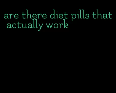 are there diet pills that actually work