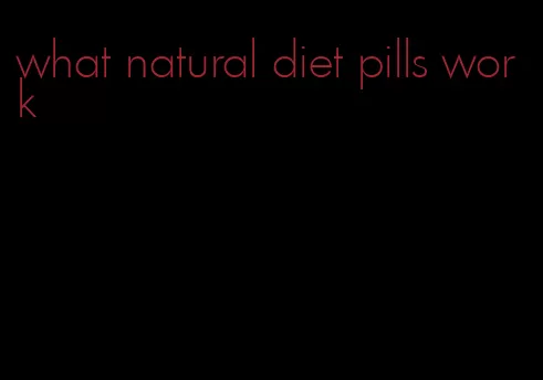 what natural diet pills work