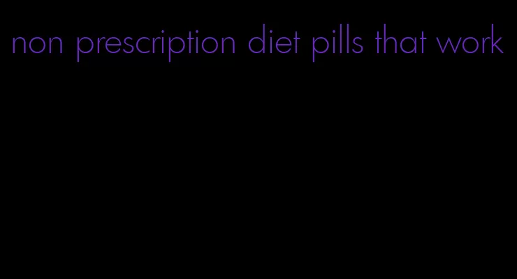 non prescription diet pills that work