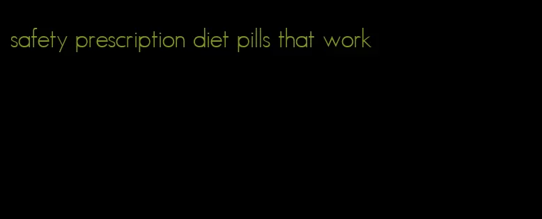 safety prescription diet pills that work