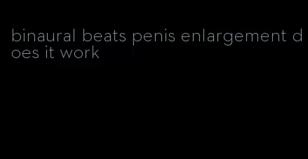 binaural beats penis enlargement does it work