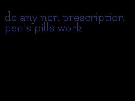 do any non prescription penis pills work