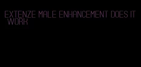 extenze male enhancement does it work