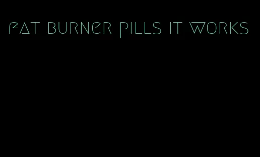 fat burner pills it works