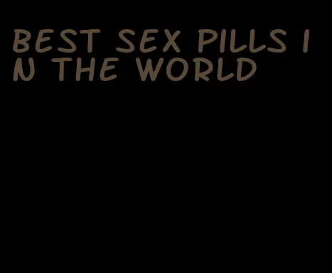 best sex pills in the world