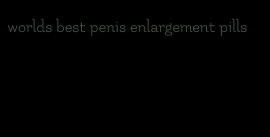 worlds best penis enlargement pills