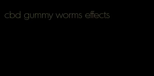 cbd gummy worms effects