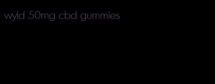 wyld 50mg cbd gummies