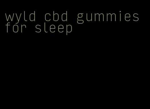 wyld cbd gummies for sleep