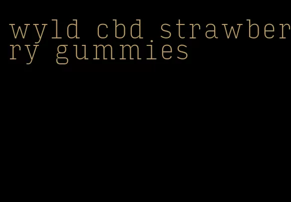 wyld cbd strawberry gummies