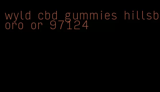 wyld cbd gummies hillsboro or 97124