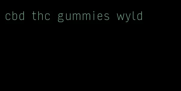 cbd thc gummies wyld