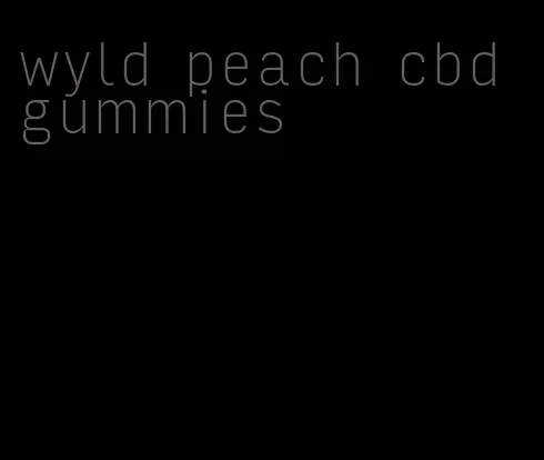 wyld peach cbd gummies