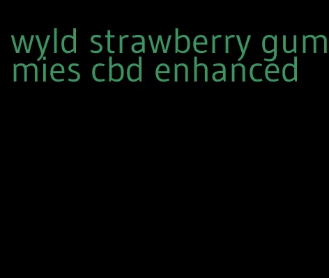 wyld strawberry gummies cbd enhanced