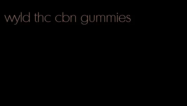 wyld thc cbn gummies