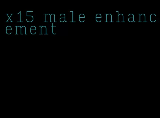 x15 male enhancement