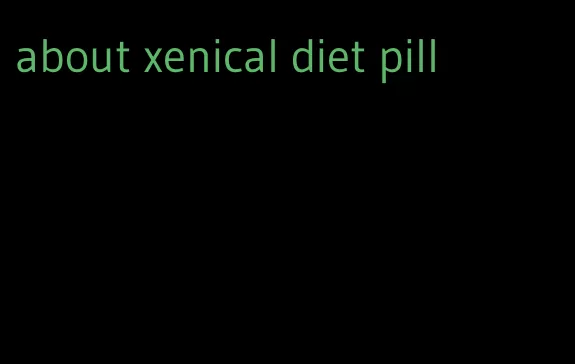 about xenical diet pill