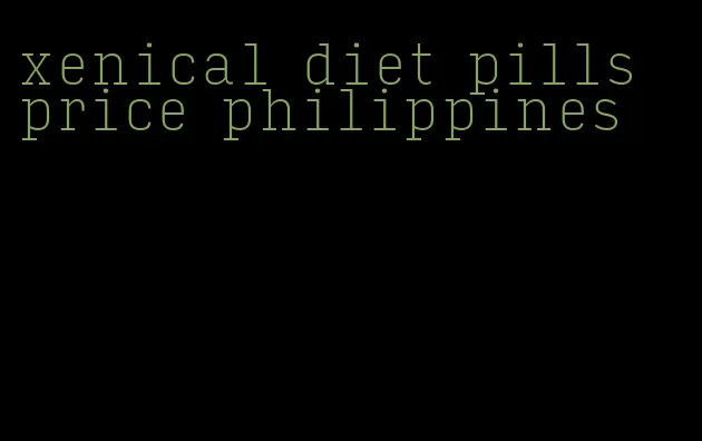 xenical diet pills price philippines