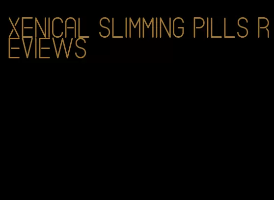 xenical slimming pills reviews