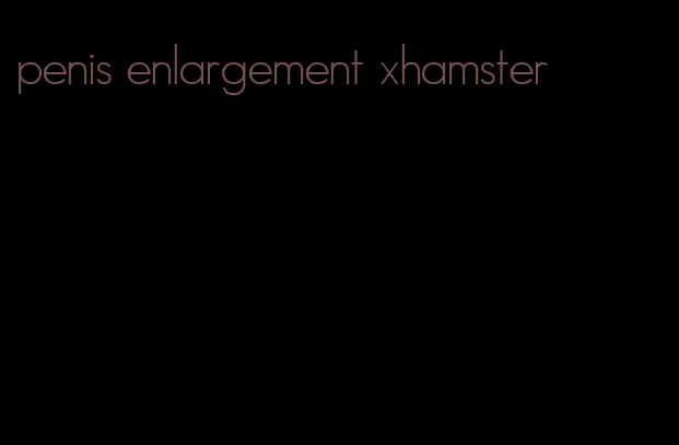 penis enlargement xhamster