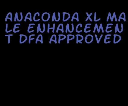 anaconda xl male enhancement dfa approved