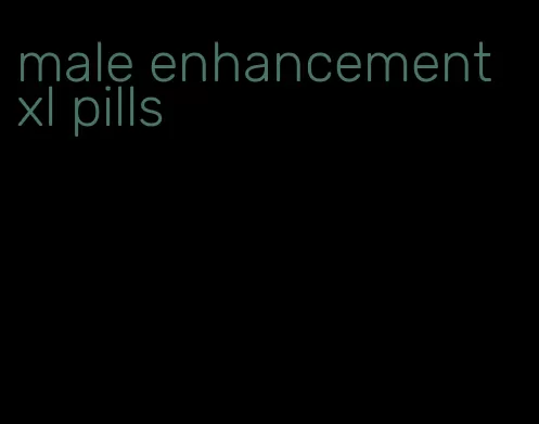 male enhancement xl pills