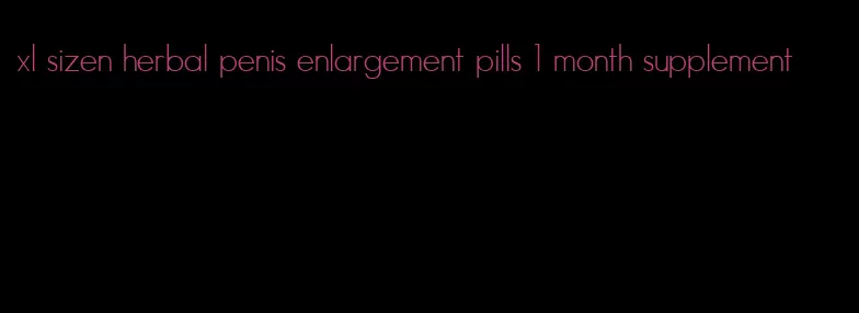 xl sizen herbal penis enlargement pills 1 month supplement