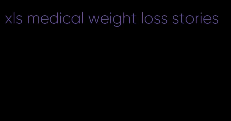 xls medical weight loss stories