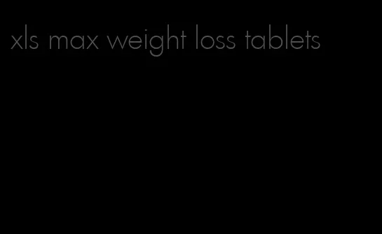 xls max weight loss tablets